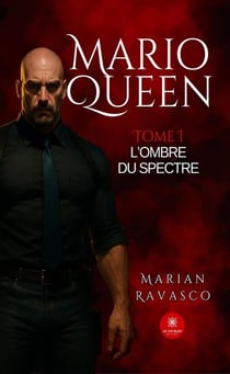 Mario Queen : Tome I : L'ombre du Spectre