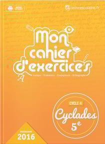 Cyclades : français - 5e - mon cahier d'exercices (édition 2016)