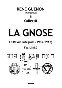 La gnose - la revue intégrale (1909-1912) - fac-similé