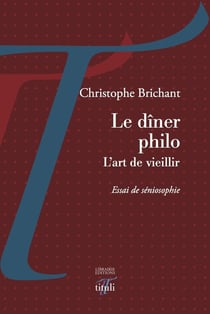Le diner philo - l'art de vieillir