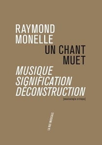 Un chant muet - musique, signification, déconstruction