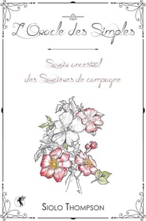 L'oracle des simples - savoir ancestral des sorcières de campagne