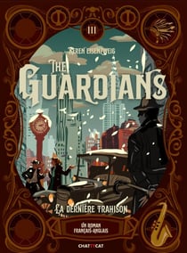 The Guardians Tome 3 : la dernière trahison