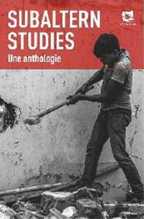 Subaltern studies - une anthologie