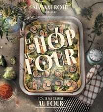 ET HOP AU FOUR ! : TOUTE MA CUISINE AU FOUR