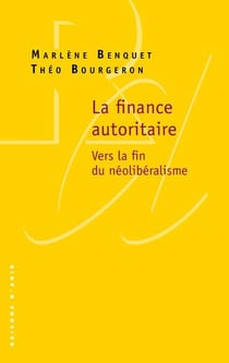 La finance autoritaire - vers la fin du néolibéralisme
