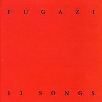 13 Songs ( Fugazi + Margin Walker)