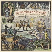 Remembered In Exile : Songs And Ballads From Nova Scotia
