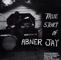 True Story Of Abner Jay