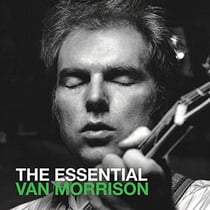 The essential Van Morrison