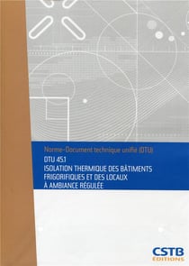 DTU 45.1 isolation thermique des bâtiments frigorifiques et locaux à ambiance régulée