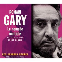 Romain Gary, Le Nomade Multiple (Entretiens Avec André Bourin-1969)