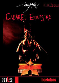 Zingaro - Cabaret Equestre