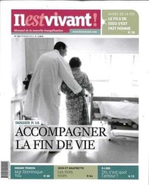 N 301 - il est vivant nouvelle formule - fevrier 2013 - accompagner la fin de vie