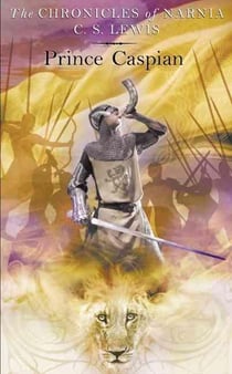 PRINCE CASPIAN - THE CHRONICLES OF NARNIA VOL. 4