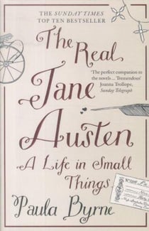 The real jane austen - a life in small things