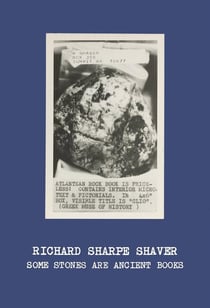Richard Sharpe Shaver : Some stones are ancient books
