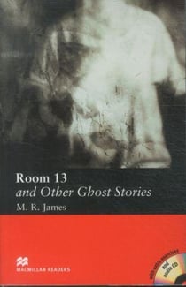 ROOM 13 AND OTHER GHOST STORIES - ELEMENTARY. MIT EXTRA EXERCISES AND AUDIO CD