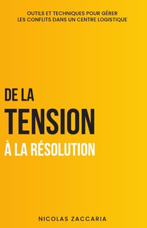 De la Tension à la Résolution : Outils et techniques pour gérer les conflits dans un centre logistique