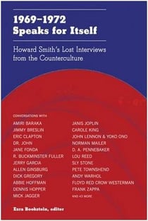 1969-1972 speaks for itself howard smith's lost interviews