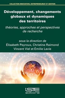 Développement, changement globaux et dynamiques des territoires : théories, approches et perspectives de recherche