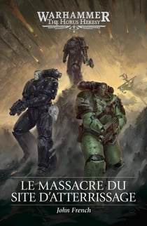 Warhammer 40.000 - the Horus Heresy : Le Massacre du Site d'Atterrissage