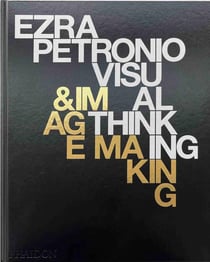Ezra Petronio : Visual thinking & image making