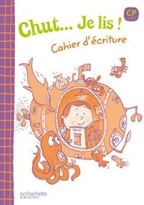 Chut... Je lis ! -Méthode de lecture CP - Cahier d'écriture - Ed.2009