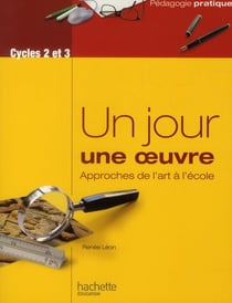 Un jour une oeuvre - Approches de l'art à l'école
