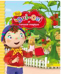 Oui-Oui et l'arrosoir magique