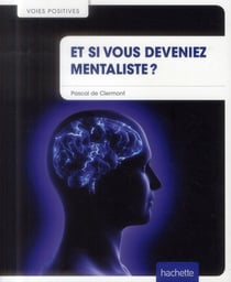 Et si vous deveniez mentaliste ?