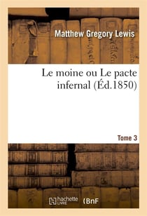 Le moine ou le pacte infernal. tome 3