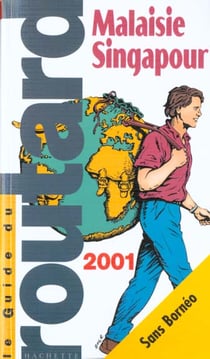 Guide du routard - malaisie singapour 2001-2002