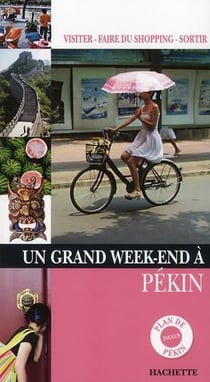 Un grand week-end : Pékin