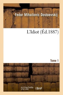 L'idiot. tome 1 (ed.1887)