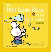Petit Lapin Blanc et les petites bêtes