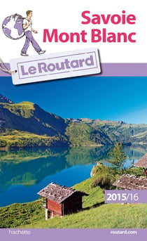 Guide du routard - savoie - mont-blanc (édition 2015/2016)
