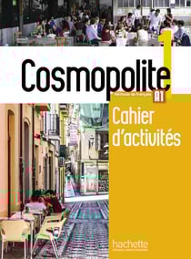 Cosmopolite 1 - FLE - A1 - cahier d'activités
