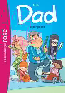 Dad Tome 1 : super papa !