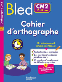 Bled : Cahier d'orthographe - CM2