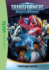 Transformers - EarthSpark Tome 1 : L'héritage secret