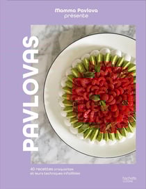 Pavlovas : 40 recettes croquantes et leurs techniques infaillibles