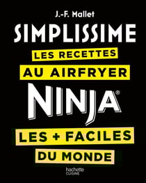 Simplissime : Les recettes au Airfryer / Ninja les + faciles du monde