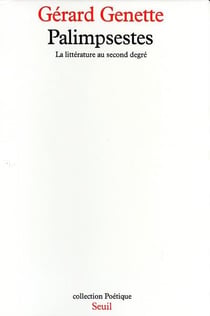 POETIQUE : palimpsestes - la littérature au second degré