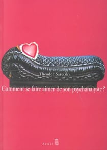 Comment se faire aimer de son psychanalyste