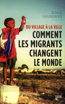 Du village à la ville - comment les migrants changent le monde