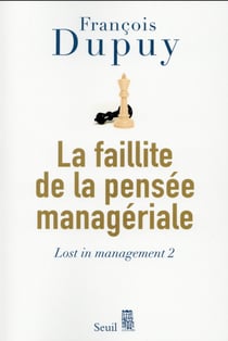 Lost in management Tome 2 - la faillite de la pensée managériale