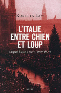 L'Italie entre chien et loup - un pays blessé à mort (1969-1994)