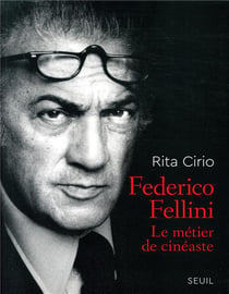 Federico Fellini : le métier de cinéaste