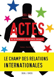 Actes de la recherche en sciences sociales n.253/254 : Le champ des relations internationales